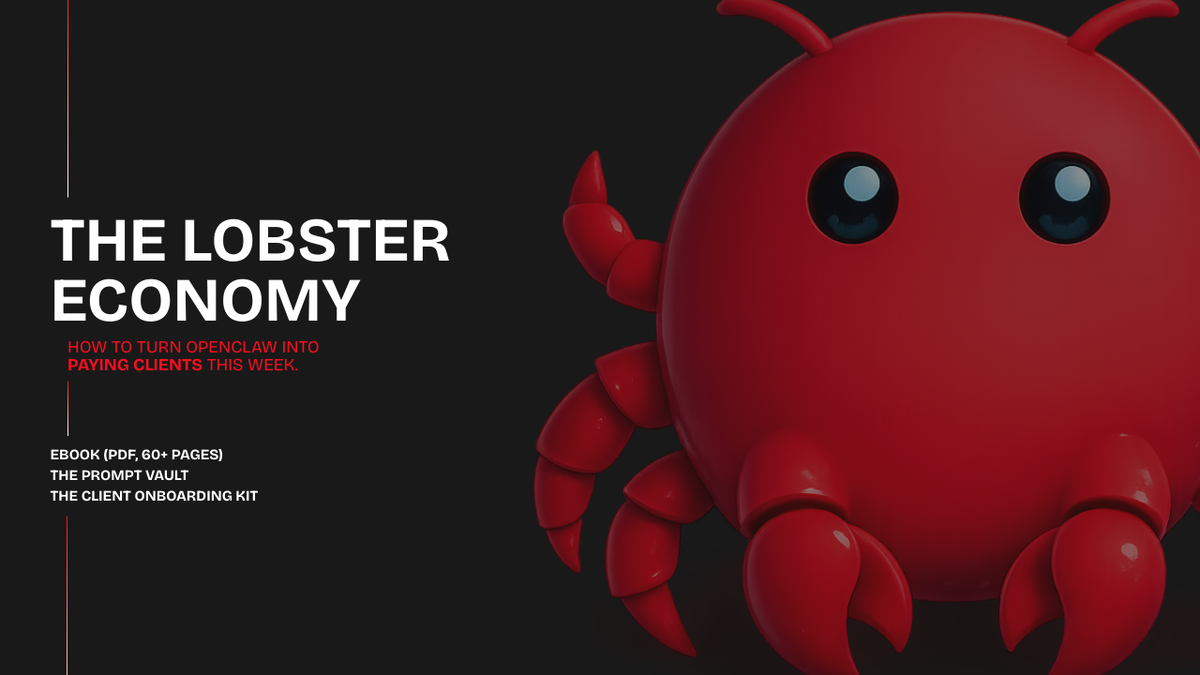 The Lobster Economy — How to Turn OpenClaw Into Paying Clients This Week